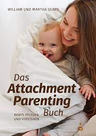 Find out everything you need to know about parenting. Das Attachment Parenting Buch Ebook Epub Von William Sears Martha Sears Portofrei Bei Bucher De