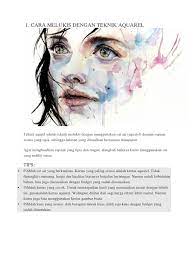 Jadi perlengkapan serta alat menggambar di mari mencakup cari air, kertas lukisan, kuas cat, palet cat air, air serta kain lap. Cara Melukis Dengan Teknik Aquarel