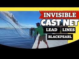 Invisible Cast Net Lead Lines From Black Pearl Youtube