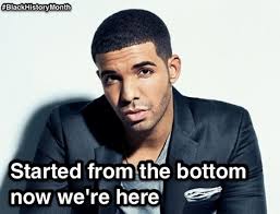 Drake Started From The Bottom Now We Re Here Love This Song Starting From The Bottom Drake Quotes Love Songs