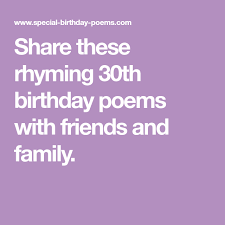 Share These Rhyming 30th Birthday Poems With Friends And Family 30th Birthday Poem Birthday Poems Birthday Rhymes