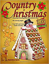 Get crafts, coloring pages, lessons, and more! Amazon Com Country Christmas Grayscale Coloring Book For Adults Kids 46 Christmas Theme Coloring Pages In Various Styles And Skill Levels Plus Big Bonus Download 9781978291096 Barns Genevieve Books