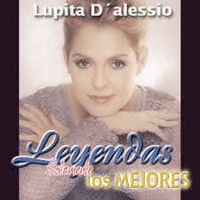 See more of lupita d'alessio on facebook. Leyendas Solamente Las Mejores Lupita D Alessio Lupita D Alessio Mp3 Buy Full Tracklist