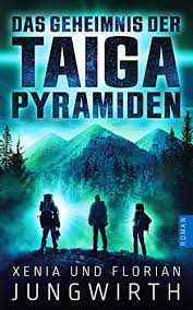 If you want the developers to prioritize a no piracy: Das Geheimnis Der Taiga Pyramiden Ebook Jungwirth Xenia Jungwirth Florian Amazon De Kindle Shop