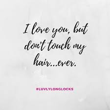 Luvlylonglocks The Premier Website For Salons Stylists And Hair Lovers Hair Quotes Good Day Quotes Selfie Quotes