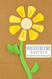 Sonnenblume Basteln Basteln Ideen In 2020 Sonnenblume Basteln Blumen Basteln Sonnenblumen