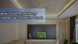Gergi Tavan Aydinlatma Fiyatlari Ve 50 Harika Ornek Gergi Tavan Urun Tasarimi