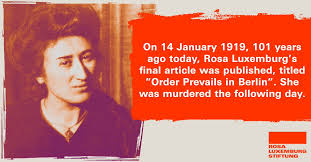 Rosa luxemburg on wn network delivers the latest videos and editable pages for news & events, including entertainment, music, sports, science and more, sign up and share your playlists. Rosa Luxemburg Stiftung Global On Twitter Onthisday 14 1 1919 Rosa Luxemburg S Final Article