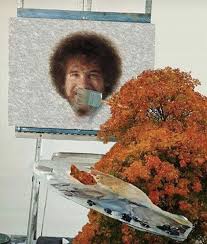 Oh How The Tables Have Turned Happy Little Trees Bob Ross Fall Memes