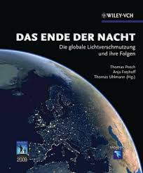 Amazon.com: Das Ende der Nacht: Die globale Lichtverschmutzung und ihre  Folgen (German Edition): 9783527409464: Posch, Thomas, Freyhoff, Anja,  Uhlmann, Thomas: Books