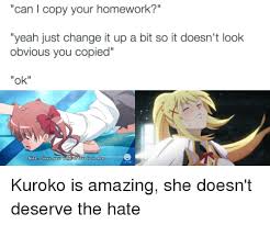 Can I Copy Your Homework Yeah Just Change It Up A Bit So It