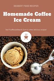 Homemade Coffee Ice Cream What Flavour Of Soft Ice Cream Will Offer A Lot More Increase Through Out The Homemade Coffee Soft Serve Ice Cream Dessert Recipes
