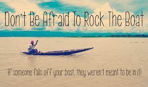 Don T Be Afraid To Rock The Boat Quotes Boating Quotes Boating Quotes Funny Boat