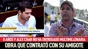 8 años y Alex Char no ha entregado multimillonaria obra que contrató con su  amigote. ¡Hasta ahora la Fiscalía inicia investigaciones!