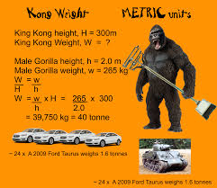 How much would king kong weigh in real life? Units Weight Mathspig Blog