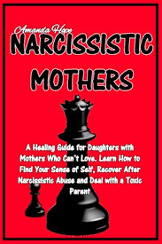 Clear, effective techniques for overcoming that painful legacy.in more than 35 years as a therapist Narcissistic Mothers A Healing Guide For Daughters With Mothers Who Can T Love Learn How To Find Your Sense Of Self Recover After Narciss Paperback Rainy Day Books