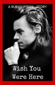 Wish You Were Here Part 1 Harry Styles Chapter 47 Wish You Are Here Harry Styles Told You So