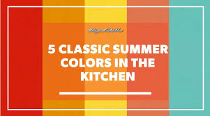 Check spelling or type a new query. 5 Classic Summer Colors In The Kitchen