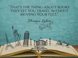 Blooming Twig On Instagram That S The Thing About Books They Let You Travel Without Moving Your Feet Jhumpa Lah Traveling By Yourself Book Quotes Books