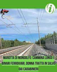 MAROTTA DI MONDOLFO: CAMMINA LUNGO I BINARI FERROVIARI, DONNA TRATTA IN  SALVO DAI CARABINIERI - Radio Incontro Pesaro