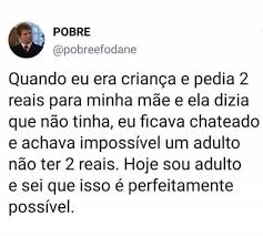 Alguns acreditam que foram milagres divinos, outros apenas sorte. Dopl3r Com Memes Pobre Pobreefodane Quando Eu Era Crianca E Pedia 2 Reais Para Minha Mae E Ela Dizia Que Nao Tinha Eu Ficava Chateado E Achava Impossivel Um Adulto Nao
