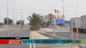 Chile decide cerrar fronteras, perú declara estado de emergencia. Tacna 59 Mil Venezolanos Salieron De Peru Rumbo A Chile Argentina Y Uruguay Youtube