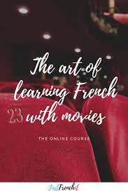 Learning French With Movies Just French It Learn French French For Beginners Ways Of Learning