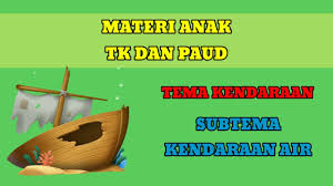 We did not find results for: Materi Anak Tk Dan Paud Tema Kendaraan Subtema Kendaraan Air Youtube
