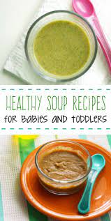 Broccoli Soup For Babies And Toddlers Recipe Healthy Soup Recipes Soup For Babies Healthy Soup