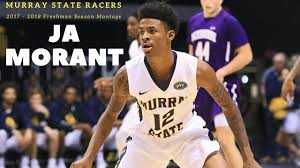 Ja Morant Is Nba Bound Next Ones Murray State Racers 2017 2018 Highlights Youtube