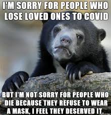 I M Really Not Sorry If You Science Deny And Call A Pandemic A Hoax You Just Darwin D Yourself Meme On Imgur