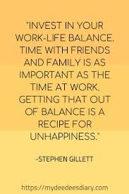 Work is part of our life that can be beautiful. Quotes About Balanced Life And Work Dogtrainingobedienceschool Com