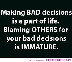 Here are 25 quotes to help you make the break and start valuing yourself. Wrong Decision Quotes Quotesgram
