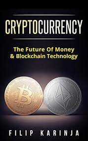 Deutsche bank predicts that the number of cryptocurrency users will grow 4x in the next ten years, reaching 200 million. Amazon Com Cryptocurrency The Future Of Money Blockchain Technology Ebook Karinja Filip Kindle Store