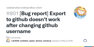 As you implement and test changes in the sandbox, quickbase keeps track of the changes that have been made. Bug Report Export To Github Doesn T Work After Changing Github Username Issue 801 Codesandbox Codesandbox Client Github