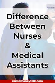 Nurse Vs Medical Assistant What S The Difference In 2020 Nurse Money Rn Nurse Humor Medical Assistant
