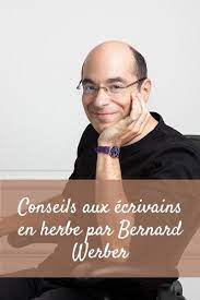 Conseils Aux Ecrivains Par Bernard Werber Conseils D Ecriture Comment Ecrire Un Roman Comment Ecrire Une Histoire