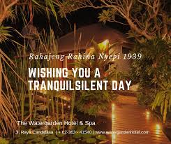 We Wish You A Tranquil Silent Day Selamat Hari Raya Nyepi For Our Friends And Family Who Celebrate Www Watergardenhotel Co Silent Day Nyepi Day Water Garden