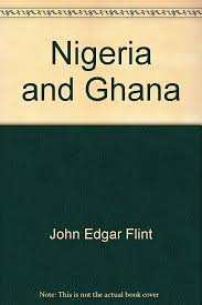 Nigeria and Ghana: Amazon.co.uk: John Edgar Flint: Books