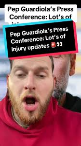 Pep Guardiola's Injury Updates for Manchester City