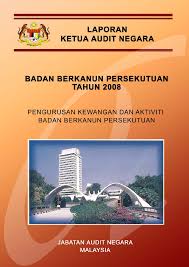 Anda ingin bekerja di sektor kerajaan? Laporan Ketua Audit Negara 3badan Laporan Ketua Audit Negara Badan Berkanun Persekutuan Tahun 2008 Pengurusan Kewangan Dan Aktiviti Badan Berkanun Persekutuan Pdf Document