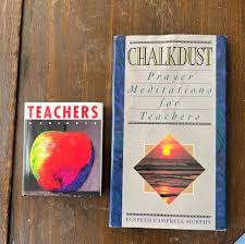 Teacher Appreciation Books Chalkdust Prayer Meditations and Teachers: A  Tribute End-of-the-year Gift for Educators Hardback With Dust Jacket