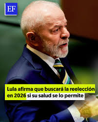El Financiero | 🇧🇷 Lula va por la reelección: El presidente de Brasil,  Luiz Inácio Lula da Silva, confirmó que buscará un cuarto mandato en 2026  si su... | Instagram