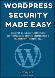 Wordpress Security Made Easy Wordpress Security Made Easy Ebook Pdf Free Download Edited By Niko Guruli Visual Ste Wordpress Security Ebook Pdf Free Ebooks