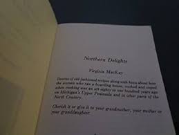 Northern delights: Recollections and recipes from another era: MacKay,  Virginia: 9781885781000: Amazon.com: Books