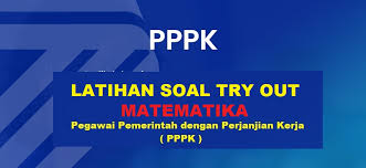 Latihan try out online kelas 6. Latihan Soal Tryout Pppk Matematika Gurune Fatur