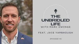 Episode 45: Faith, Family and Freedom FT. Jace Yarbrough