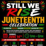 5th Annual Still We Rise Juneteenth Picnic