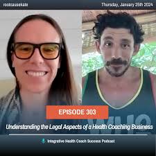 303: Understanding the Legal Aspects of a Health Coaching Business