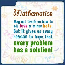 Mathematics Teaches Us That Every Problem Has A Solution Fun With Mathematics Education Quotes Education Quotes For Teachers Quotes For Kids